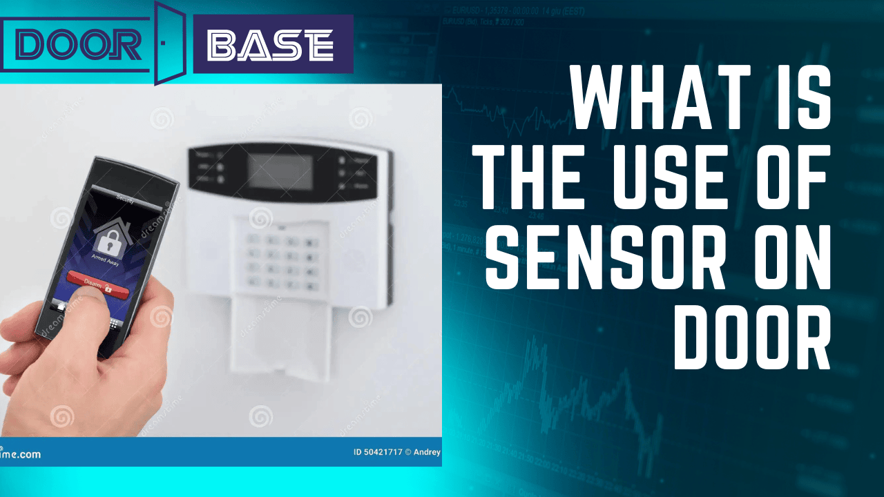 Why door sensor is used on doors?