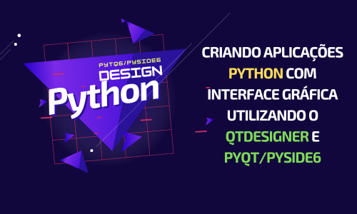 Desing Python - QtDesigner e PySide6/PyQt6