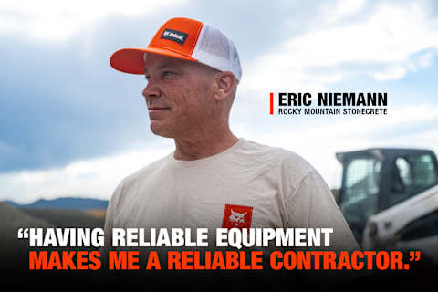 Eric Niemann Stands Near a Bobcat Loader. A Quote, “Having reliable equipment makes me a reliable contractor.” Is Superimposed Over the Image