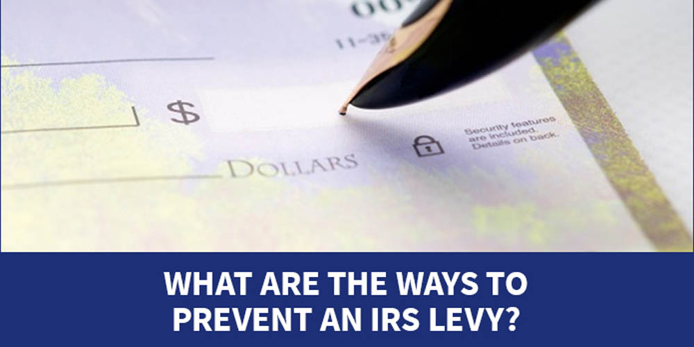 What are the ways to prevent an IRS Levy?