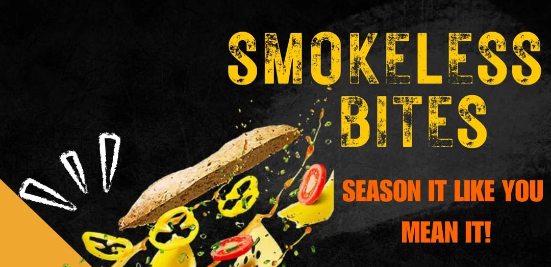 Smokeless Bites
