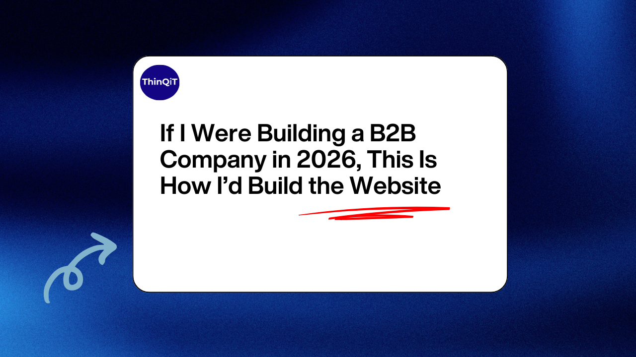 If I Were Building a B2B Company in 2026, This Is How I’d Build the Website