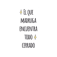 Sticker de El que madruga, encuentra todo cerrado