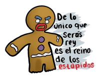 Sticker de De lo único que serás rey, es el reino de los estúpidos
