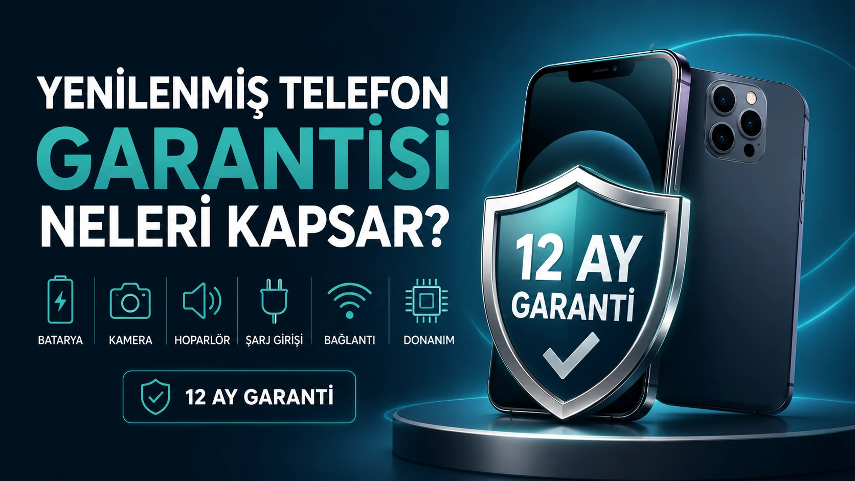 Yenilenmiş Telefon Garantisi Neleri Kapsar?