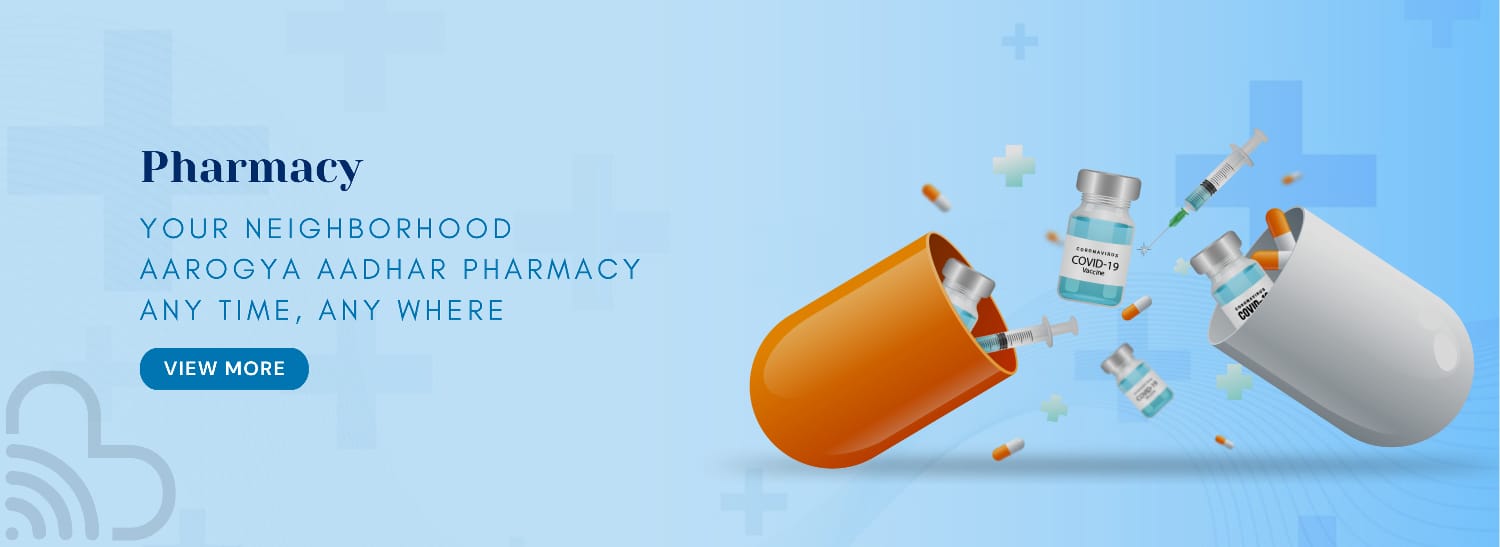 Your Neighborhood Aarogya Aadhar Pharmacy, Any Time, Any Where