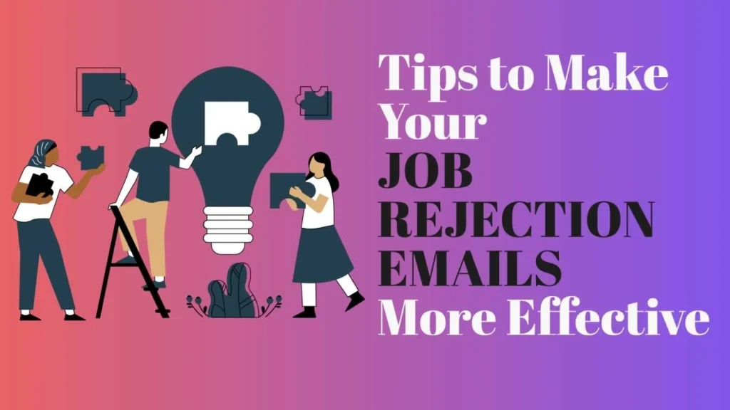 Tips to Make Your Job Rejection Emails More Effective