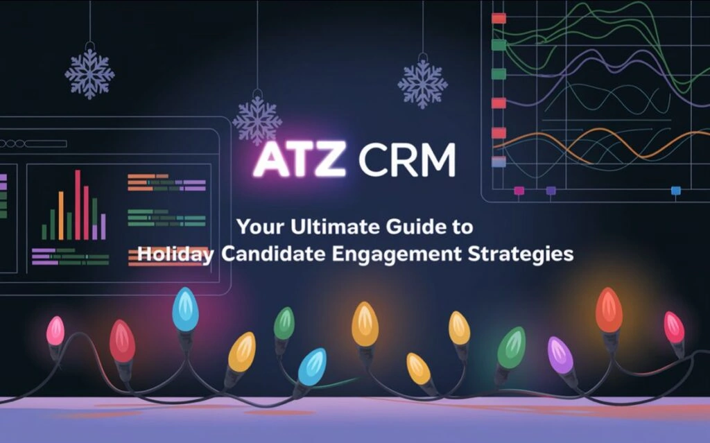 Discover holiday-inspired strategies to keep top talent engaged with ATZ CRM. Elevate candidate experiences and build lasting connections this festive season!