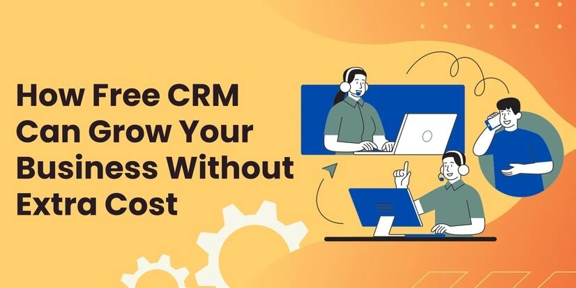 A free CRM can help your business grow by streamlining customer relationships, improving sales processes, and boosting productivity—all without any extra costs