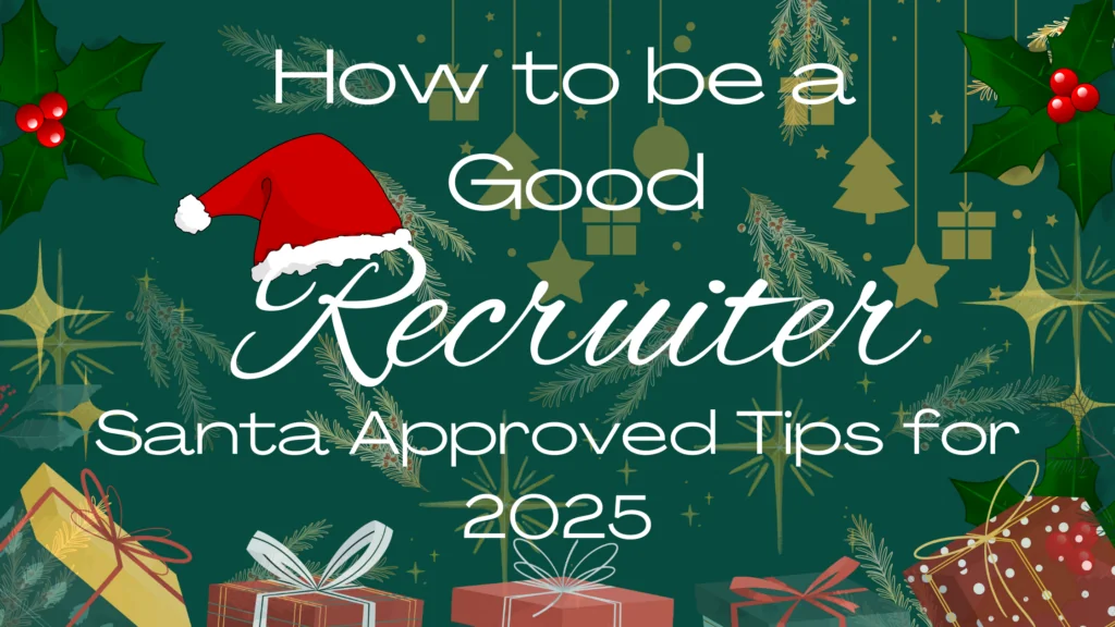 Be a good recruiter in 2025 with Santa-approved tips! Learn expert strategies for hiring while embracing the spirit. Get Inspired and recruit smarter.