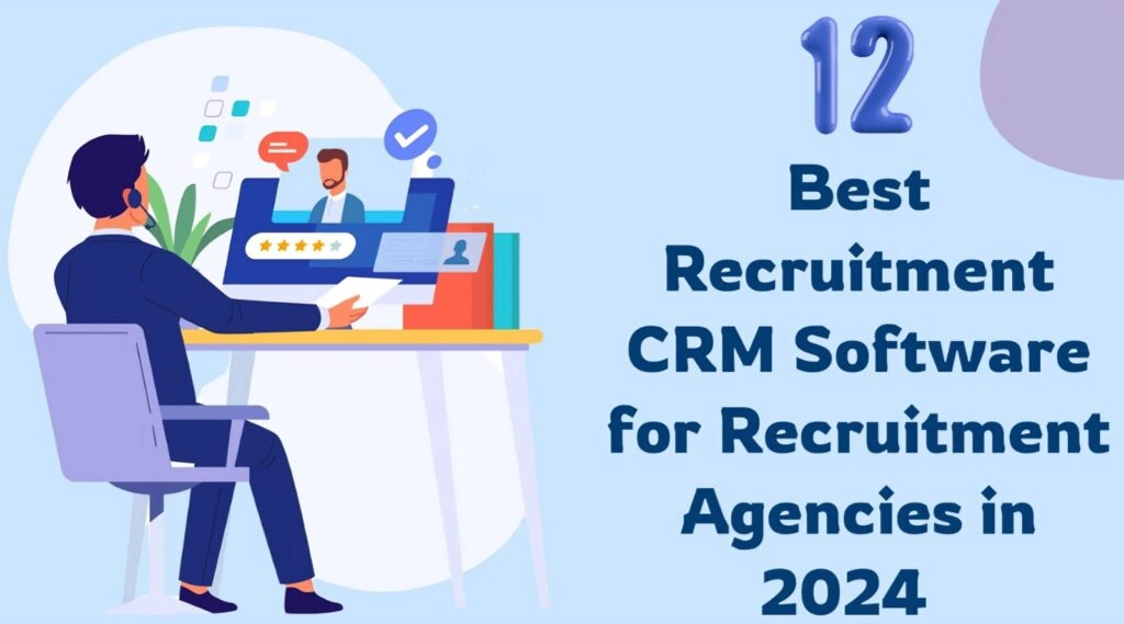 Discover the 12 best recruitment CRM software in 2024 to enhance your recruitment process, improve candidate management, and streamline operations for your agency.