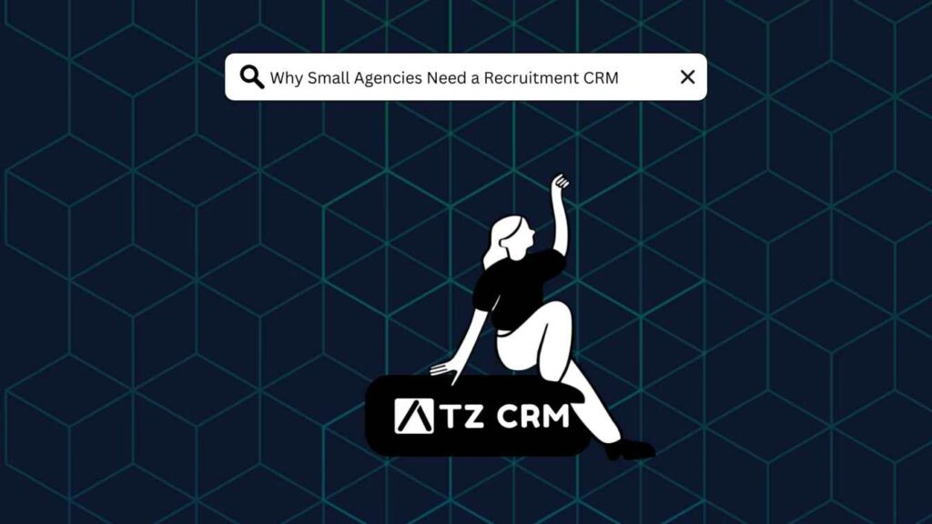 Small recruitment agencies need recruitment CRM software to streamline hiring, boost efficiency, and stay competitive. Discover how ATZ CRM can help.