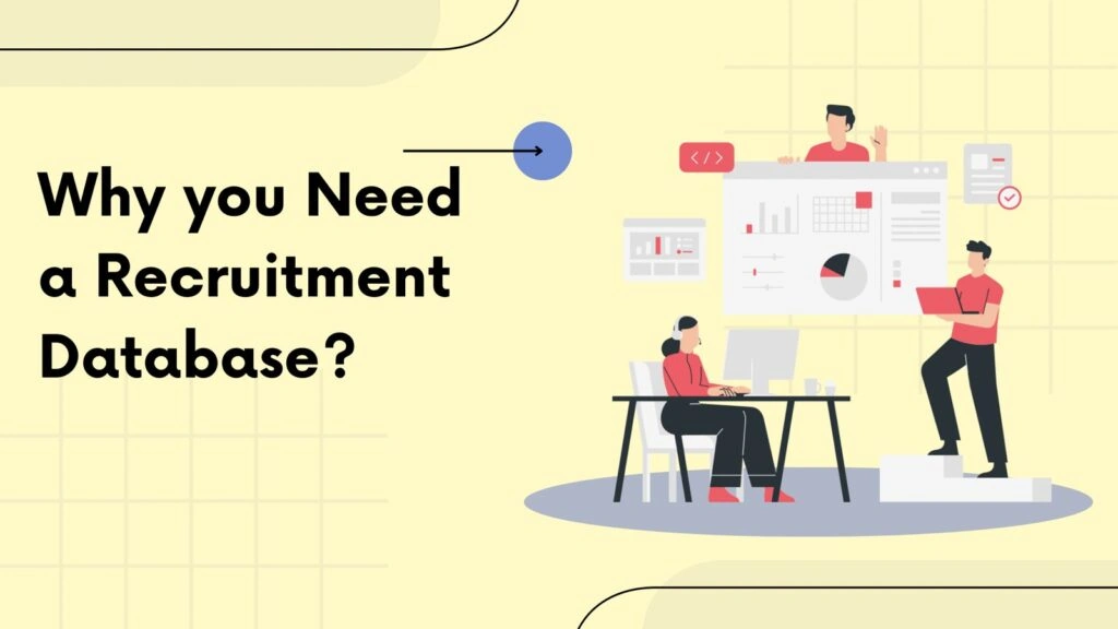Why You Need a Recruitment Database?