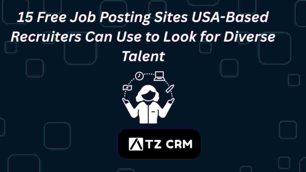 Discover 15 free job posting sites in the USA to hire diverse talent and see how ATZ CRM streamlines inclusive, cost-effective recruitment.