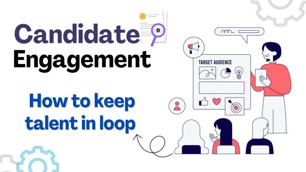 Discover how to build genuine candidate engagement, keeping top talent interested, informed, and connected throughout your hiring process