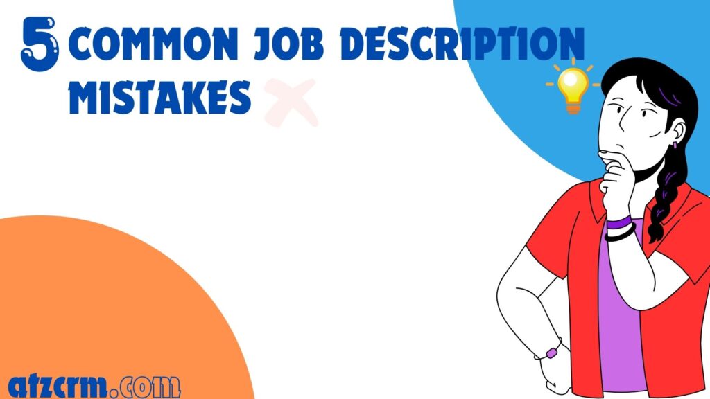 Avoid hiring pitfalls! Discover 5 job description mistakes and how to fix them. Craft clear, engaging descriptions that attract top talent.