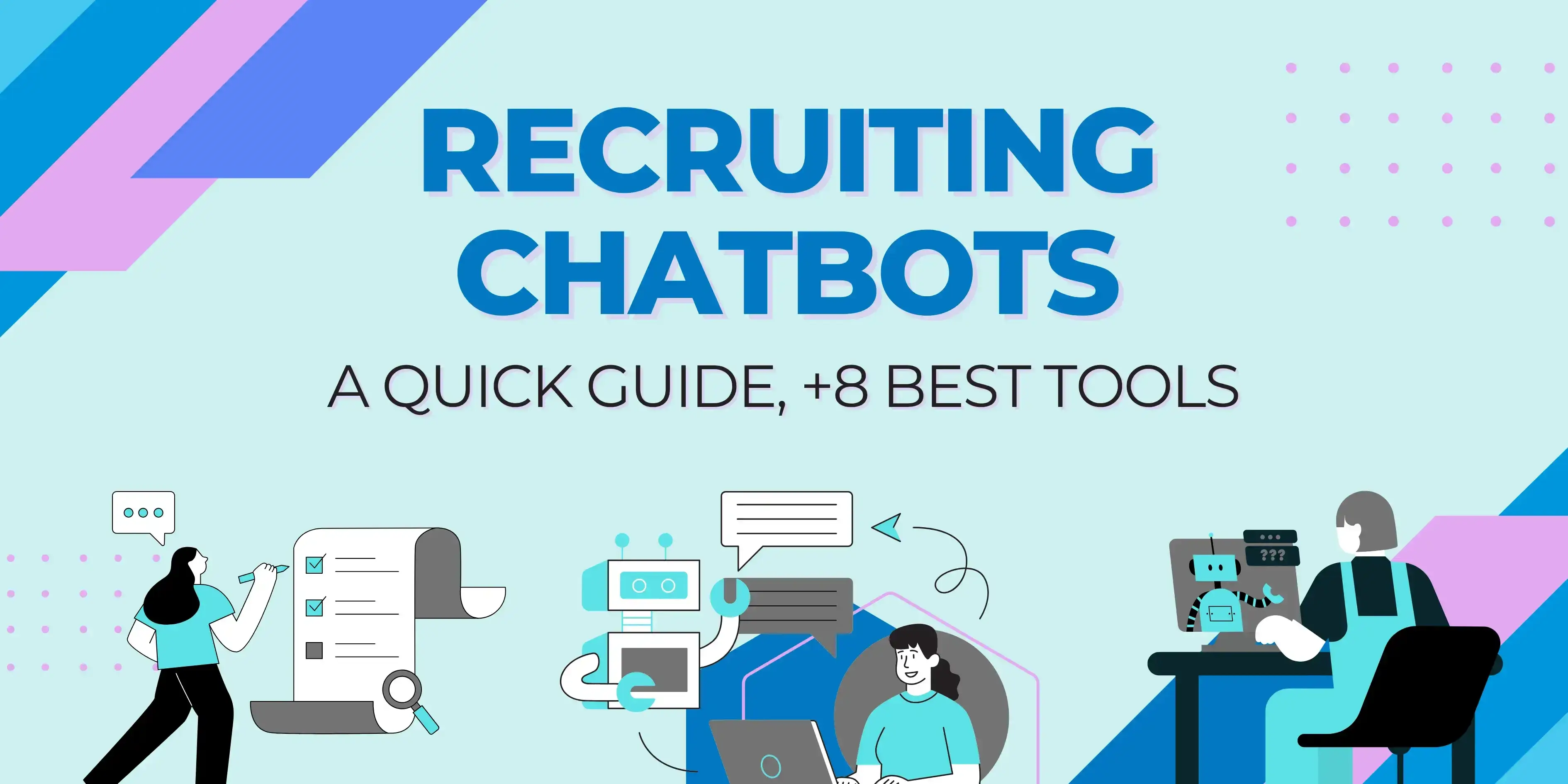 Recruiting Chatbot: A Quick Guide, +8 Best Tools