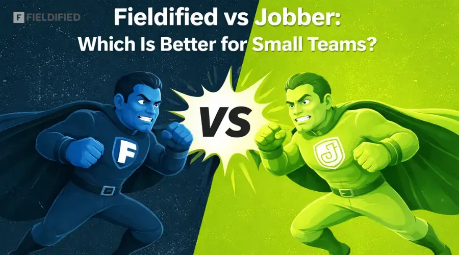 Fieldified vs Jobber: Which Is Better for Small Teams?