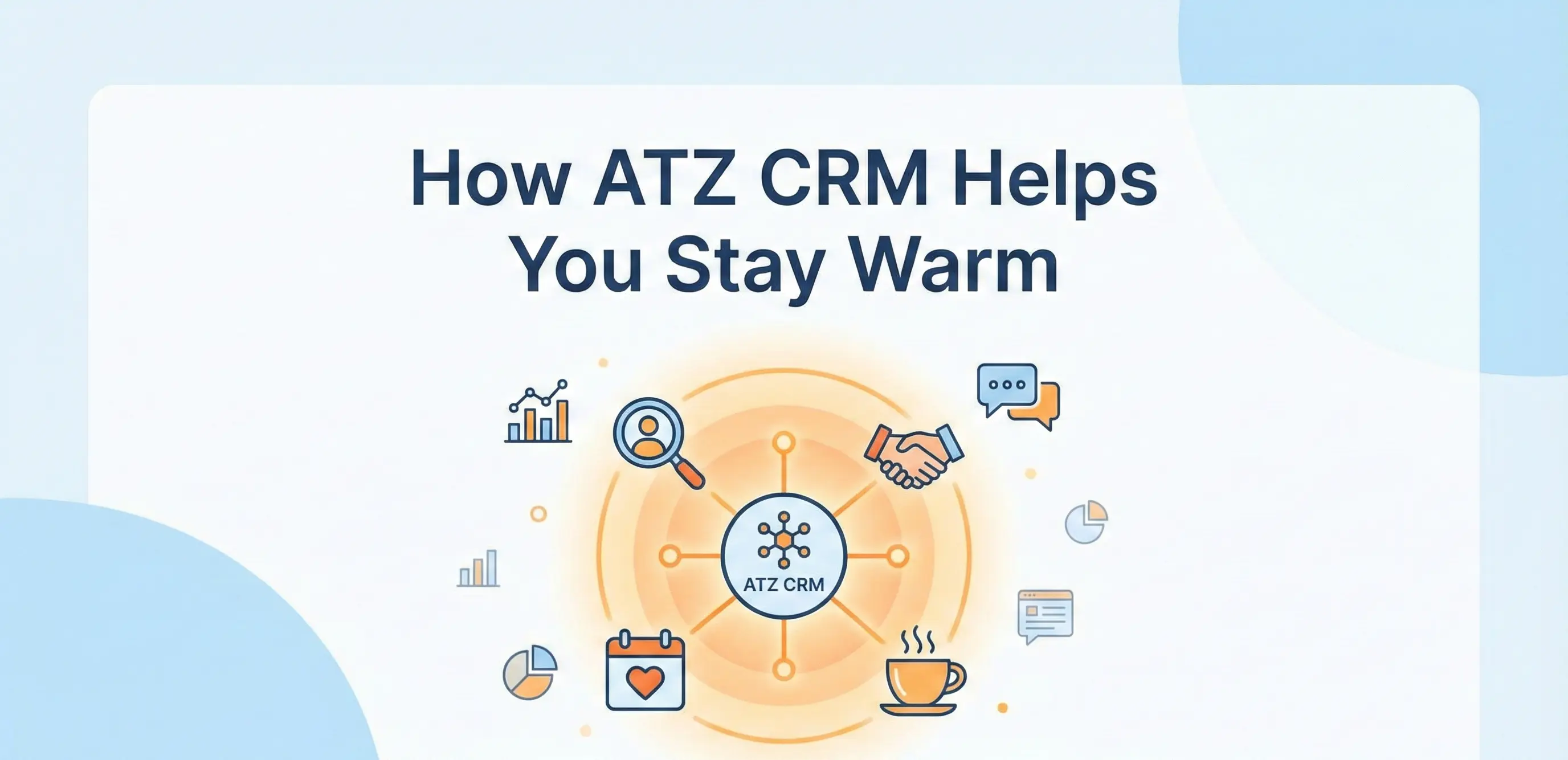 How ATZ CRM Helps You Stay Warm