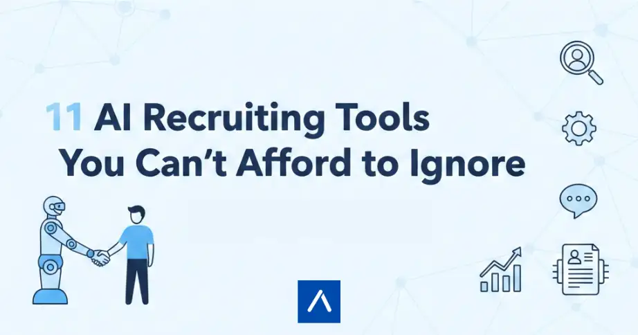 11 AI Recruiting Tools You Can't Afford to Ignore