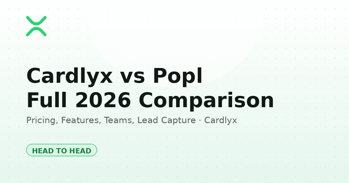 Cardlyx vs Popl: Full Comparison (Pricing, Features, Teams, Lead Capture)