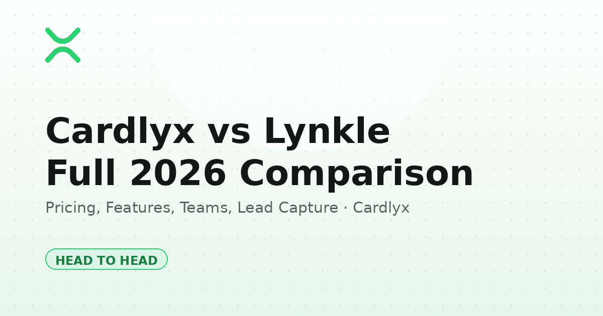 Cardlyx vs Lynkle: Full Comparison (Pricing, Features, Teams, Lead Capture)
