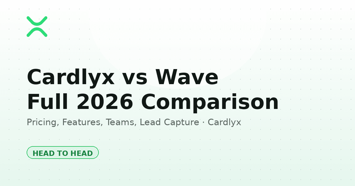 Cardlyx vs Wave Connect: Full Comparison (Pricing, Features, Teams, Lead Capture)