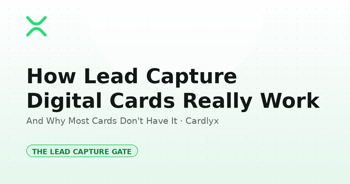 How Lead Capture Digital Business Cards Work (and Why Most Don't Have It)