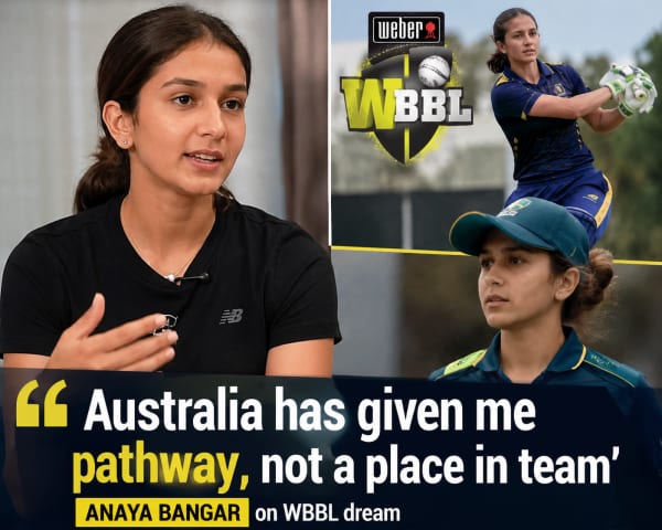 Australia has given me pathway, not a place in team’: Anaya Bangar on WBBL dream