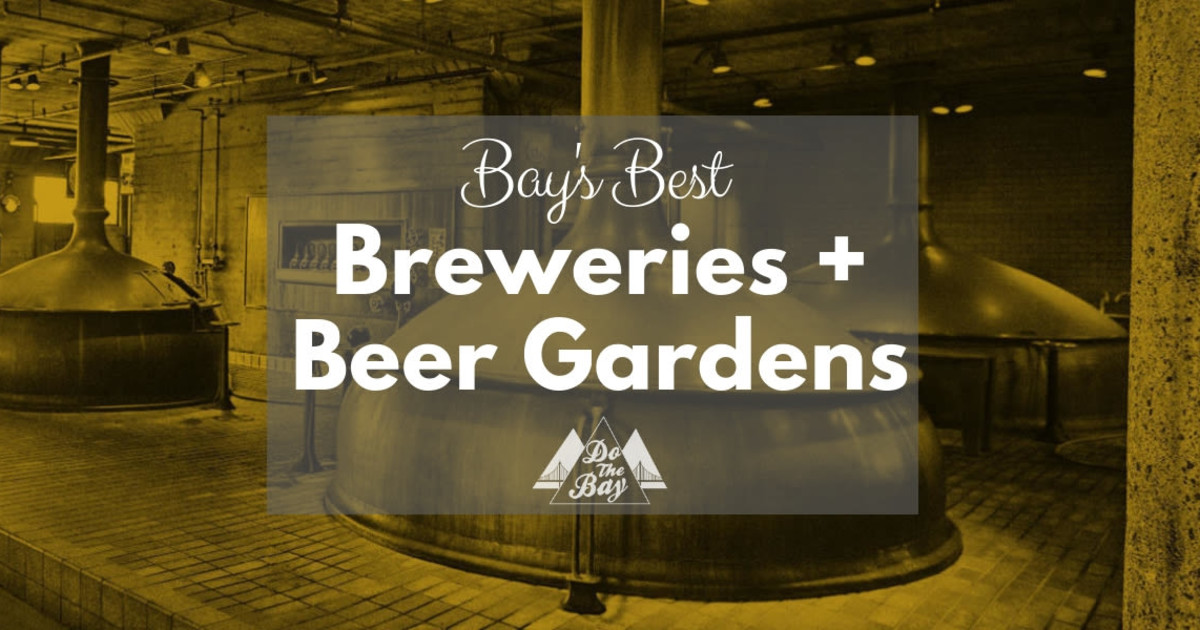 The Bay's Best Breweries & Beer Gardens
