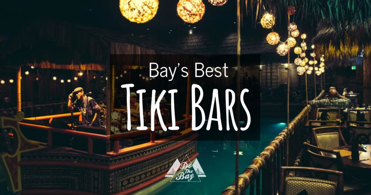 The Bay's Best Tiki Bars