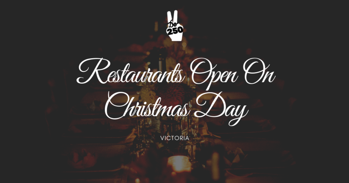 Victoria Restaurants Open On Christmas Day