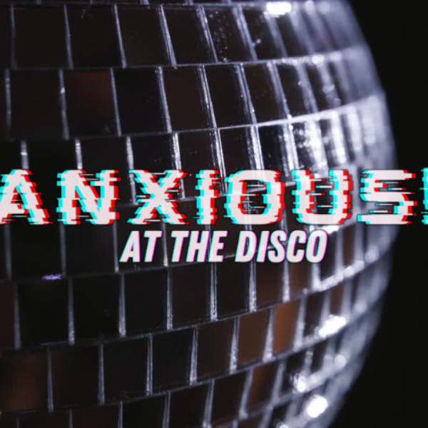 Anxious! At The Disco