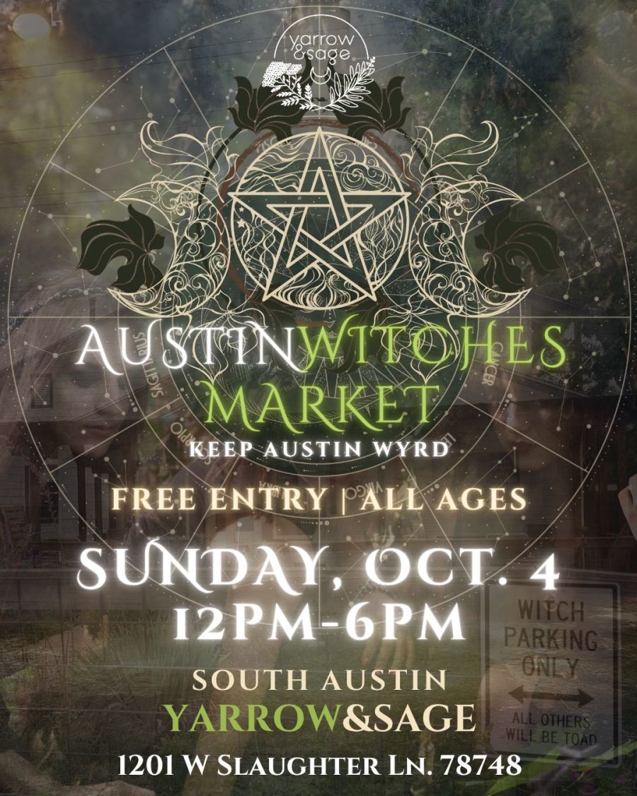 Austin Witches Market @ Yarrow & Sage South!