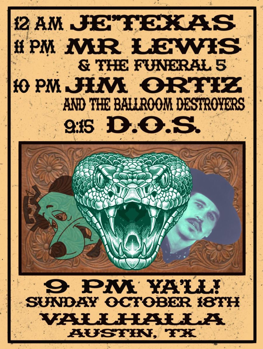 Je’Texas, Mr Lewis and the Funeral Five, Jim Ortiz and the Ballroom Destroyers, DOS