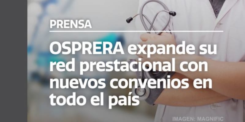 OSPRERA expande su red prestacional con nuevos convenios en todo el país