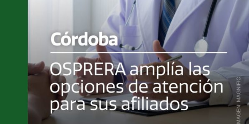 Córdoba: OSPRERA amplía las opciones de atención para sus afiliados