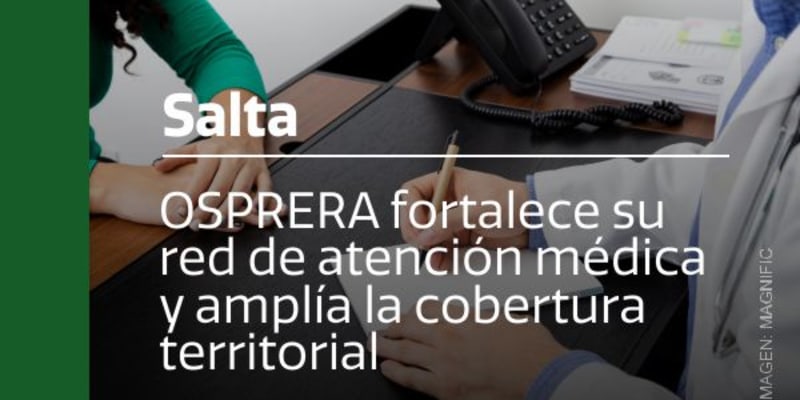 Salta: OSPRERA fortalece su red de atención médica y amplía la cobertura territorial