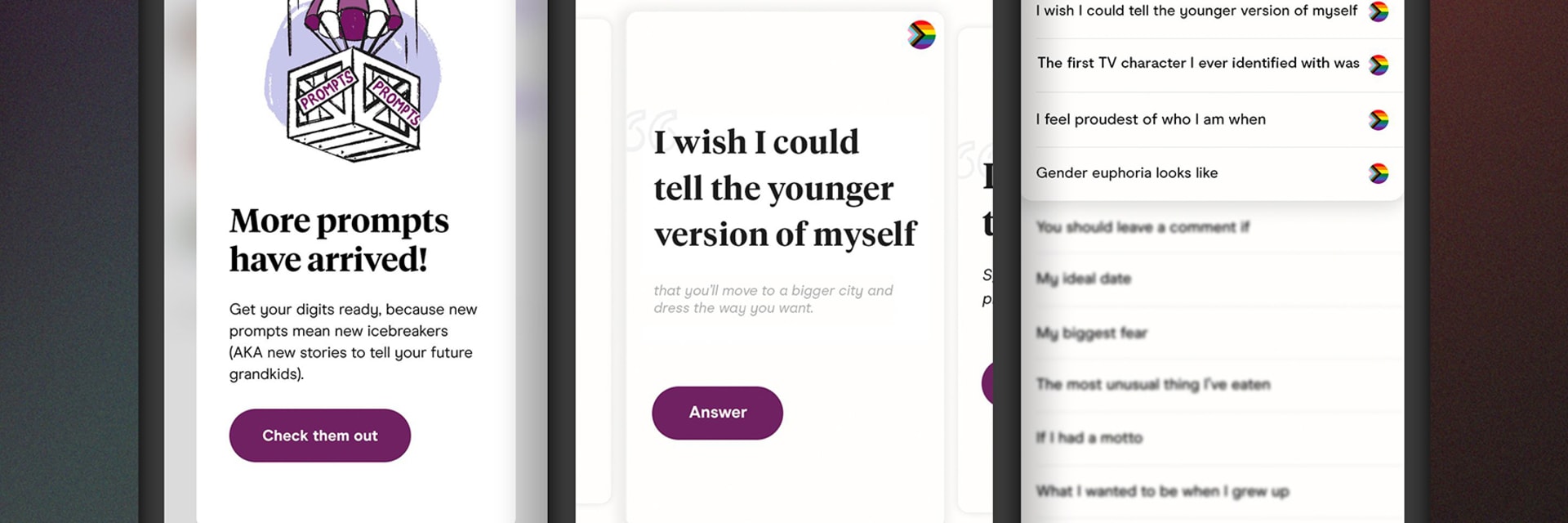 Three smart phone screens pictured. Main text, from left to right: "More prompts have arrived!" "I wish I could tell the younger version of myself..." "Select a prompt"