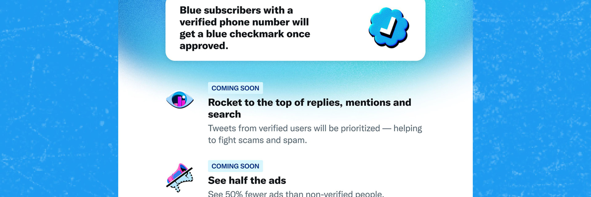 Blue and white digital post. Text: BLUE. Blue subscribers with a verified phone number will get a blue checkmark once approved. Coming soon: Rocket to the top of replies, mentions, and search. Tweets from verified users will be prioritized...