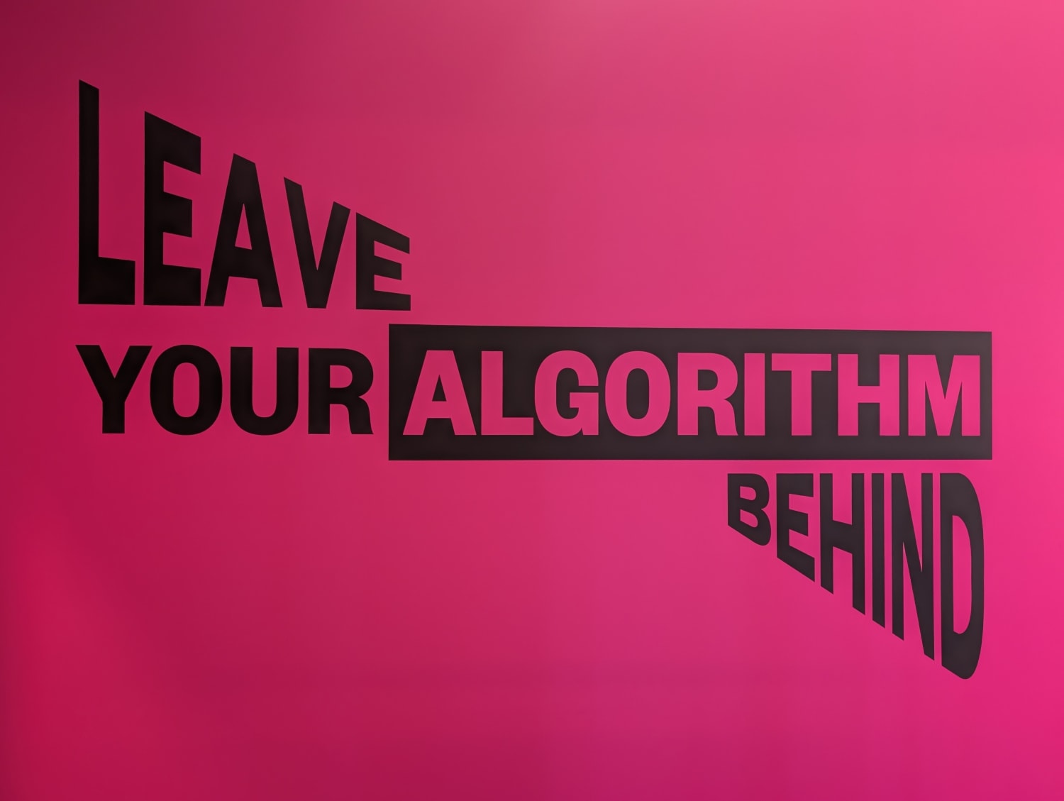 Graphic text on a pink background that reads, "LEAVE YOUR ALGORITHM BEHIND."