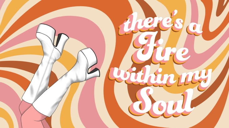 60's poster with gogo boots in the air and the text 'there's a fire within my soul'