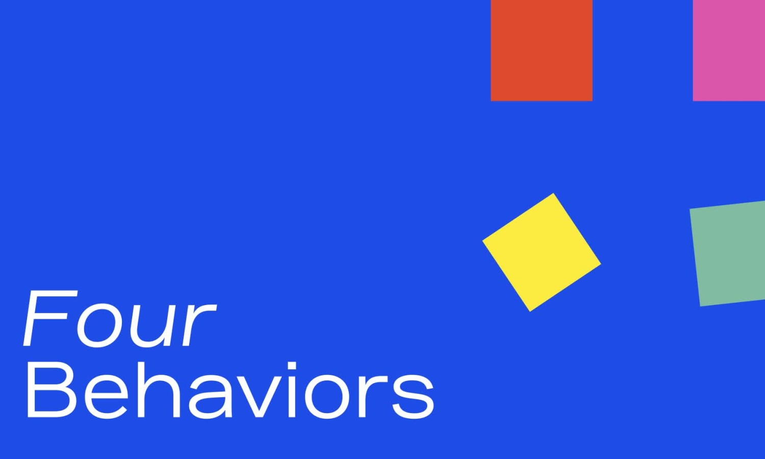 4 BEHAVIORS