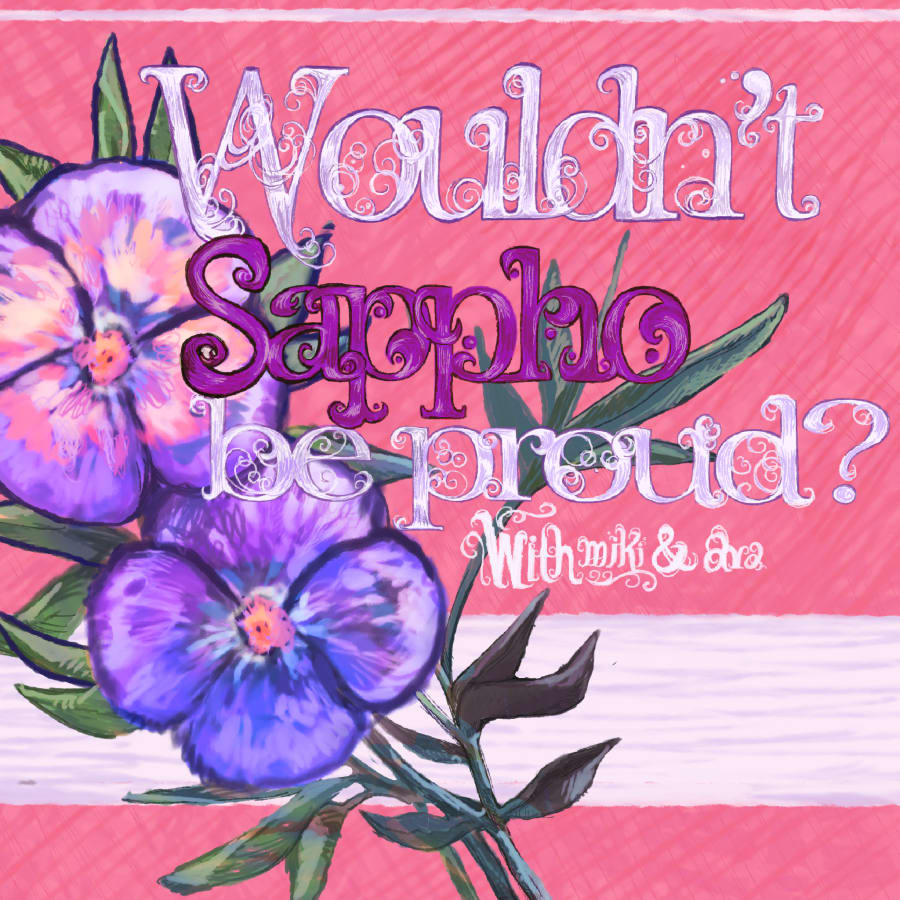 Wouldn’t Sappho be proud?