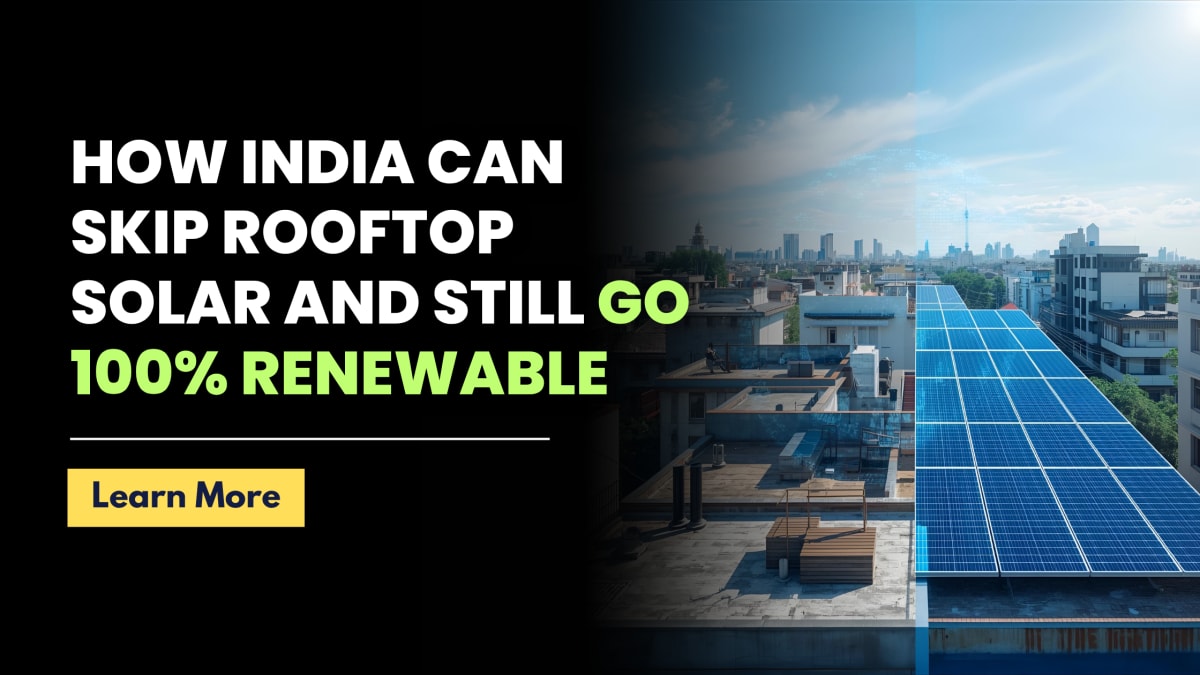 How India Can Skip Rooftop Solar and Still Go Fully Renewable