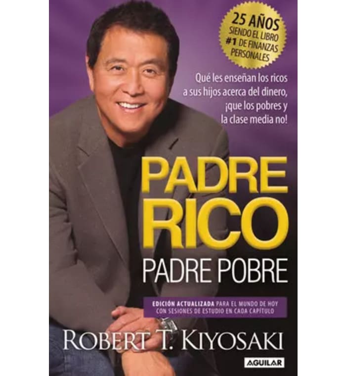 Padre Rico, padre Pobre: Robert T. Kiyosaki (Edición 25 Aniversario) / Rich Dad Poor Dad ( Edición Español )
