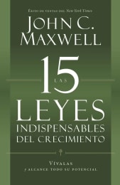 Las 15 Leyes Indispensables Del Crecimiento: Maximizando tu Potencial ( Edición Español )
