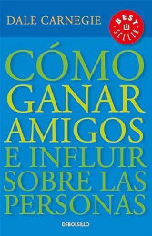 Cómo ganar amigos e influir sobre las personas de Dale Carnegie / How to Win Friends & Influence People ( Edición Español ) Tapa blanda