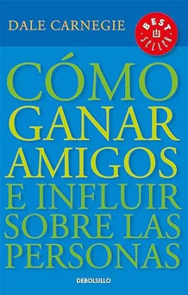 Cómo ganar amigos e influir sobre las personas de Dale Carnegie / How to Win Friends & Influence People ( Edición Español ) Tapa blanda