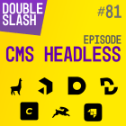 Dans la jungle des CMS Headless